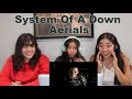 Three Girls React to System Of A Down - Aerials (Official Video)