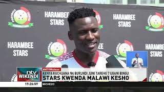 Harambee Stars kuchuana na Burundi Ugani Bingu huko Malawi