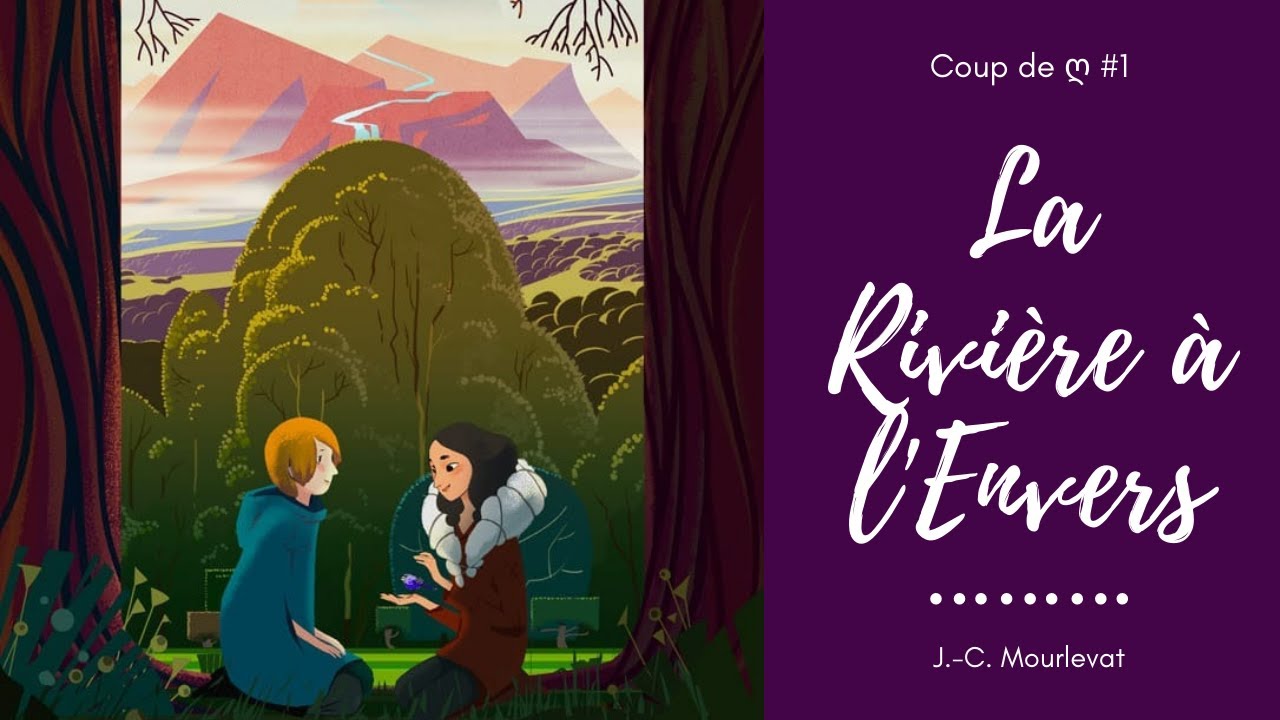 Lecture coup de cœur ~ La rivière à l'envers - YouTube