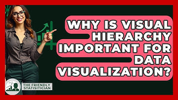 Why Is Visual Hierarchy Important For Data Visualization? - The Friendly Statistician