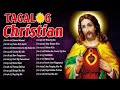 Listen To Best Tagalog Jesus Songs For Feeling the Presence of God🙏Uplifting Christian Tagalog Songs