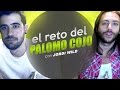 EL RETO DEL PALOMO COJO (Con Jordi Wild)