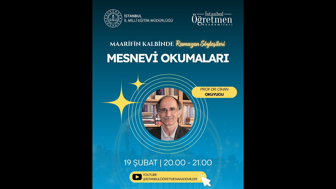 İstanbul Öğretmen Akademileri - Mesnevi Okumaları (Prof. Dr. Cihan OKUYUCU)