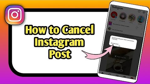 How to Cancel Post On Instagram