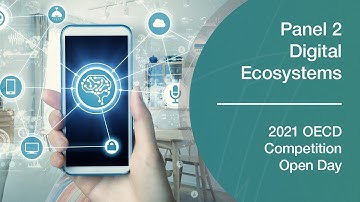 2021 Virtual OECD Competition Open Day – Competition issues in digital ecosystems