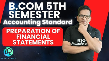 B.Com 5th Semester NEP | Indian Accounting Standards | Preparation of Financial Statements