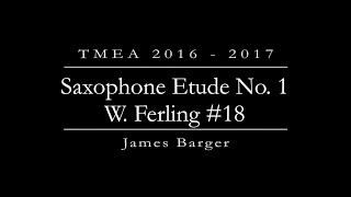 2016 - 2017 TMEA All-State Saxophone Etude #1 || James Barger, Saxophone