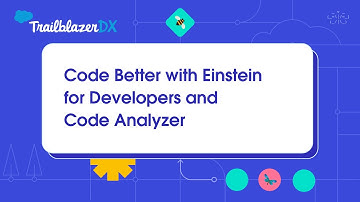 Code Better with Einstein for Developers and Code Analyzer