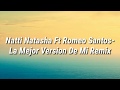 Natti Natasha Ft Romeo Santos La Mejor Versión De Mi (Letra)