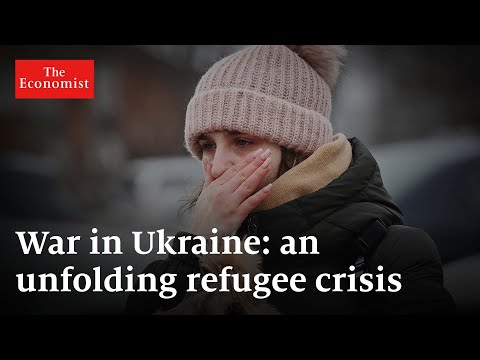 War in Ukraine: An unfolding refugee crisis | The Economist