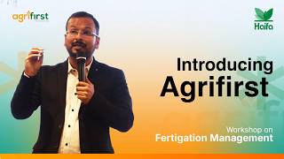 Introducing Agrifirst — Vision &amp; Journey | Abhishek Bhatt | Fertigation Management Workshop 2026