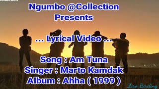 Am Tuna|Lyrical Video|Apatani Song|Marto Kamdak