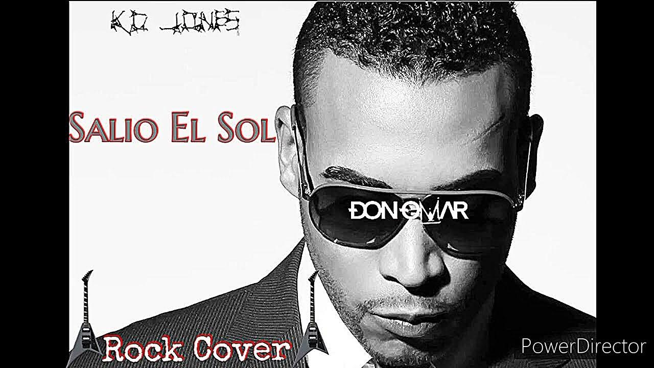 Don Omar - Salio El Sol (Rock Remix) #salioelsol #DonOmar - YouTube