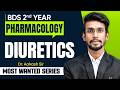 BDS 2nd Year Pharmacology | Diuretics | Most Wanted Series | Dr Aakash Sinha | One Shot