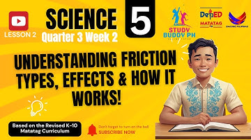 Science 5 Quarter 3 Week 2: Understanding Friction | Types, Effects & How It Works!