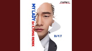 My Lady (X.Tong Remix)