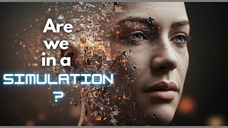 The Simulation Argument: Are You Even Real