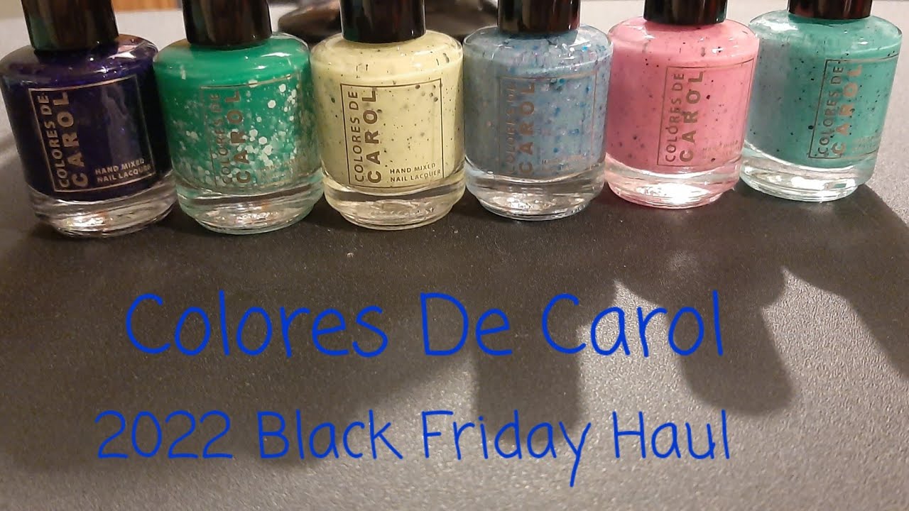 Colores De Carol Nail Polish 2022 Black Friday Haul YouTube