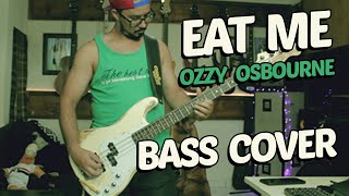 EAT ME - Ozzy Osbourne -  [Bass Cover]