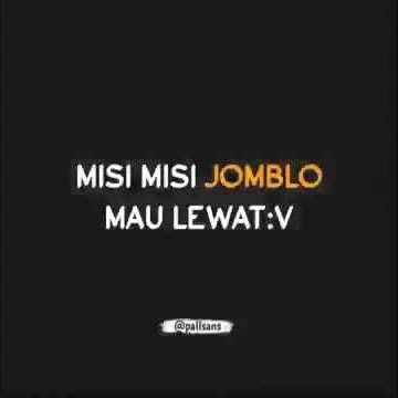 STORY WA 30 DETIK #JOMBLO ||~°