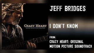 Jeff Bridges - "I Don’t Know" [Audio Only] chords