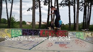 Skate78fx Summer Edit 2014 !