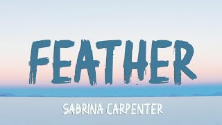 Sabrina Carpenter - Feather (Lyrics)