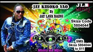 Jay Kiboko Yao By Jay Lava Baibe