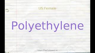 How to pronounce polyethylene