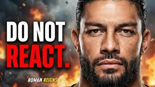 Control Your Emotions or They Will Control You (Roman Reigns)