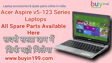 Acer Aspire v5 123 Series Laptop Spare Parts - Sabse Sasta Spare Parts - Buyin199 com