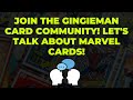 Join the gingieman card community lets talk about marvel cards