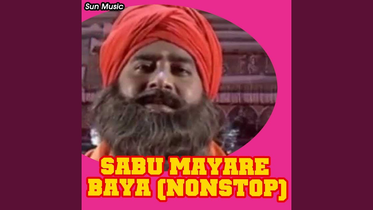 Sabu Mayare Baya Ho