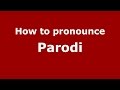 How to pronounce Parodi (Brazilian Portuguese/Brazil)  - PronounceNames.com