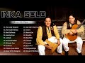 Inka Gold Greatest Hits Full Album - Inka Gold Best Songs Playlist Collection