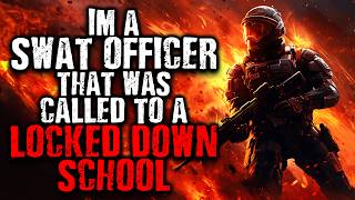 Im A Swat Officer That Was Called To A Locked Down School