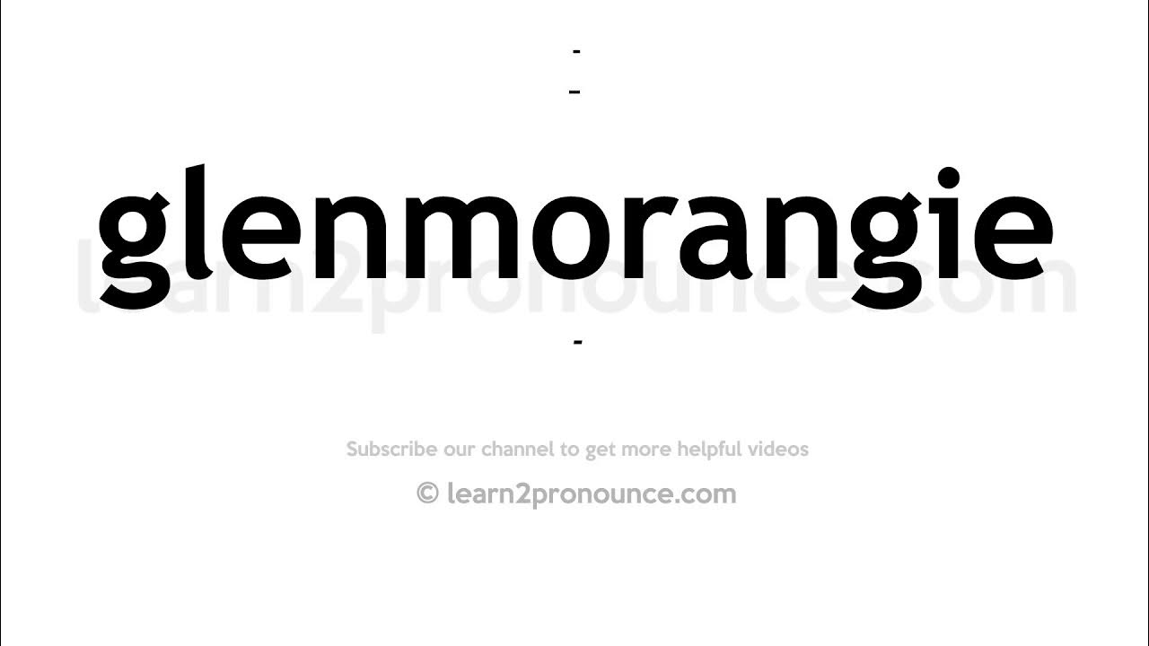 How to pronounce Glenmorangie English pronunciation YouTube