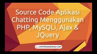 Source Code Aplikasi Chatting Menggunakan PHP MySQLi dan Ajax JQuery