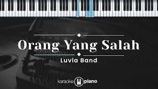 Orang Yang Salah - Luvia Band (KARAOKE PIANO)