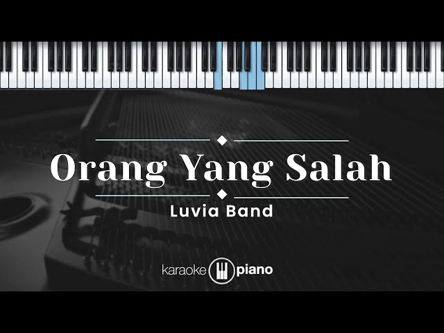 Orang Yang Salah - Luvia Band (KARAOKE PIANO) class=