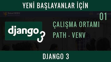 Yeni Başlayanlar İçin Django 3 :01: Çalışma Ortamı, PATH - ENV