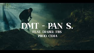DMT - Pan S. (feat. Diabeł FBS) prod. Ceha (OFFICIAL VIDEO)