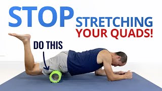 STOP Stretching Your Tight Rectus Femoris & Quads (4 Better Exercises)