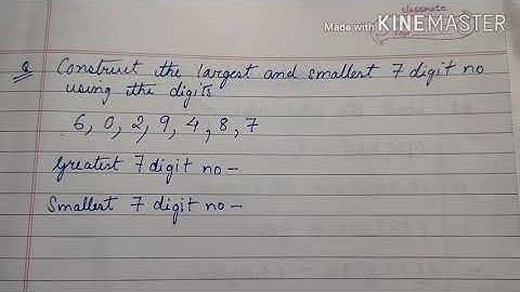 Forming greatest and smallest 7 digit no from given digits, comparing two large numbers