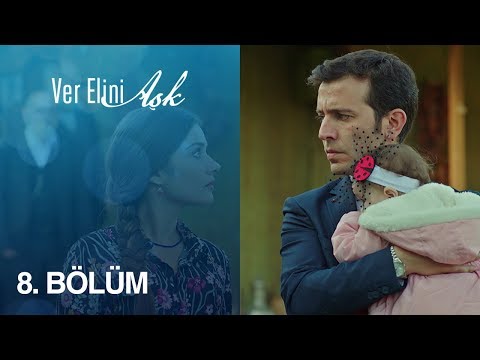 Ver Elini Aşk 8. Bölüm