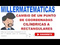 Cambio de coordenadas cilindricas a rectangulares cartesianas | Ejemplo 2 Millermatematicas