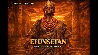 EFUNSETAN – Official Trailer | African Historical Drama | Dudu Cinematics     #yoruba #Efunsetan