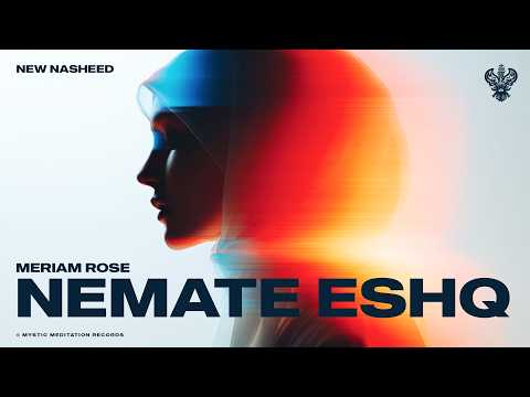 Nemate Eshq - Meriam Rose | New English Nasheed | Mystic Meditation Records