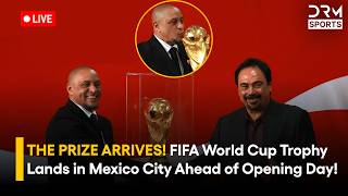 LIVE | FIFA World Cup trophy arrives in Mexico City | DRM Sports