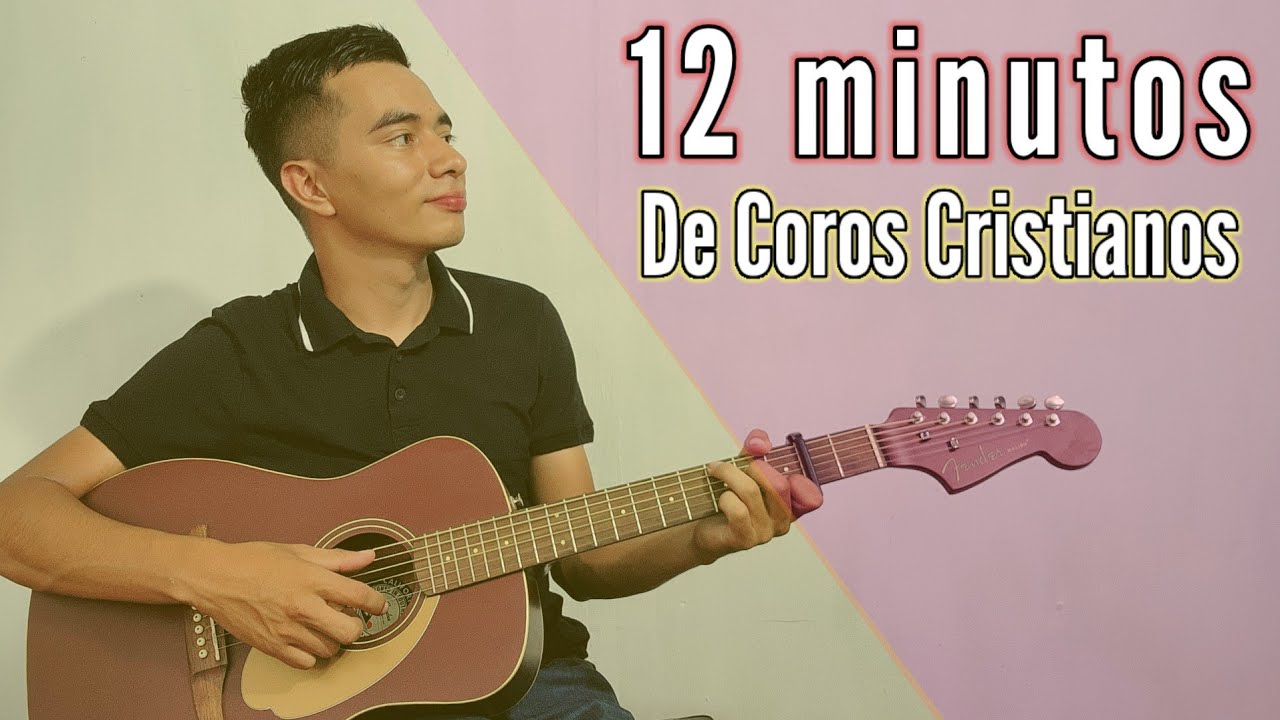 12 minutos de COROS CRISTIANOS en guitarra 🎸
